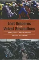 Lost Unicorns of the Velvet Revolutions - Nikolchina, Miglena