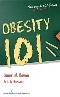 Obesity 101 - Rossen, Lauren a Rossen, Eric