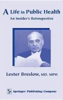 Life in Public Health - Breslow, Lester, MD, MPH