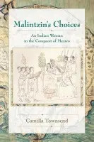 Malintzin's Choices - Townsend, Camilla