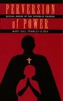 Perversion of Power - Frawley-O'Dea, Mary Gail