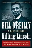Killing Lincoln - O'Reilly, Bill a Dugard, Martin
