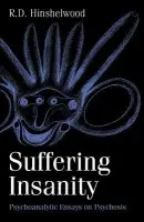 Suffering Insanity - Hinshelwood, R. D.