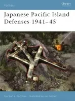 Japanese Pacific Island Defenses 1941-45 - Rottman, Gordon L.