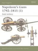 Napoleon's Guns 1792-1815 - Chartrand, Rene