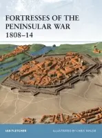 Fortresses of the Peninsular War 1807-14 - Fletcher, Ian