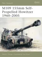 M109 155mm Self-Propelled Howitzer 1960-2005 - Zaloga, Steven J. (Author)