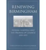 Renewing Birmingham - Scribner, Christopher MacGregor