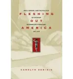 Fleshing Out America - Sorisio, Carolyn