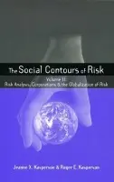 Social Contours of Risk - Kasperson, Roger E. a Kasperson, Jeanne