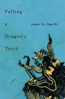 Pulling A Dragon'S Teeth - Wei, Shao