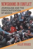 Newsrooms in Conflict - Hughes, Sallie