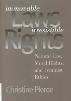 Immovable Laws, Irresistible Rights - Pierce, Christine