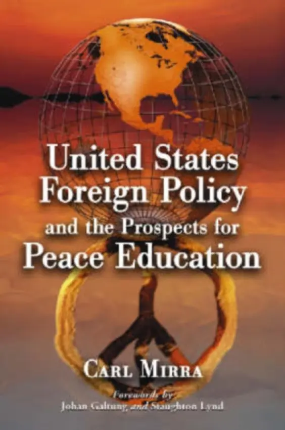 United States Foreign Policy and the Prospects for Peace Education - Mirra, Carl