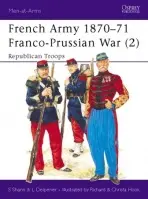 French Army 1870-71 Franco-Prussian War (2) - Shann, Stephen a Delperier, Louis