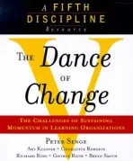 Dance of Change - Kleiner, Art a Smith, Bryan a Roberts, Charlotte a Roth, Geroge a Senge, Peter M. a Ross, Richard