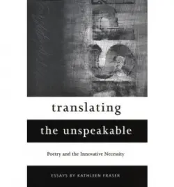 Translating the Unspeakable - Fraser, Kathleen