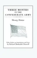 Three Months in the Confederate Army - Hotze, Henry