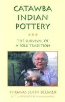 Catawba Indian Pottery - Blumer, Thomas J.