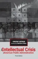 Intellectual Crisis in American Public Administration - Ostrom, Vincent