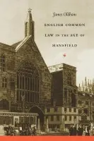 English Common Law in the Age of Mansfield - Oldham, James