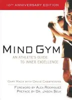 Mind Gym (An Athlete's Guide to Inner Excellence) - Gary Mack, David Casstevens