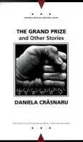 Grand Prize and Other Stories - Crasnaru, Daniela