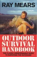 Ray Mears Outdoor Survival Handbook - Mears, Ray
