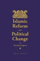 Islamic Reform and Political Change in Northern Nigeria - Loimeier, Roman
