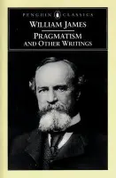 Pragmatism and Other Writings - James, William