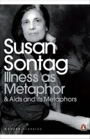 Illness as Metaphor and AIDS and Its Metaphors - Sontag, Susan