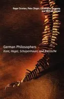 German Philosophers - Scruton, Roger (Visiting Professor, Visiting Professor, Birkbeck College, University of London) a Singer, Peter (DeCamp Professor of Bioethics, DeCamp Professor of Bioethics, Princeton University) a Janaway, Christopher (Senior Lecturer in Philosophy, Birkbec