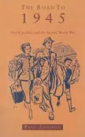 Road To 1945 - Addison, Paul