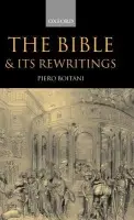 Bible and its Rewritings - Boitani, Piero (Professor of Comparative Literature, Professor of Comparative Literature, University of Rome 'La Sapienza')