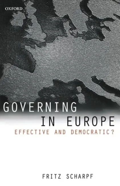 Governing in Europe - Scharpf, Fritz (Director, Director, Max-Planck Institute for the Study of Societies, Cologne, Germany)