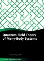 Quantum Field Theory of Many-Body Systems - Wen, Xiao-Gang (Department of Physics, Massachusetts Institute of Technology, USA)