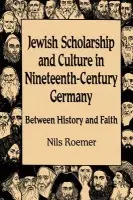 Jewish Scholarship and Culture in Nineteenth-century Germany - University of Wisconsin Press