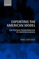 Exporting the American Model - Djelic, Marie-Laure (, Associate Professor, Human Resources Management Department, ESSEC (Ecole Superieure des Sciences Economiques et Commerciales), France)