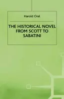 Historical Novel from Scott to Sabatini - Orel, H.