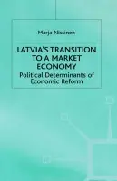 Latvia's Transition to a Market Economy - Nissinen, M.
