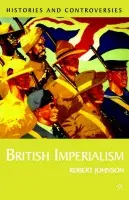 British Imperialism - Johnson, Rob (University of Oxford, Oxford)