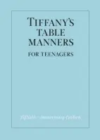 Tiffany's Table Manners for Teenagers - Walter Hoving