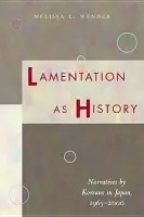 Lamentation As History - Wender, Melissa L.