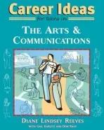 Career Ideas for Teens in the Arts and Communications - Reeves, Diane Lindsey a Karlitz, Gail a Rauf, Don