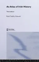 Atlas of Irish History - Dudley Edwards, Ruth a Hourican, Bridget (Royal Irish Academy, Ireland)