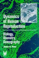 Dynamics of Human Reproduction - Wood, James W.