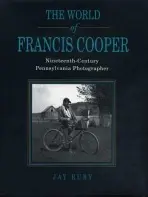 World of Francis Cooper - Ruby, Jay (Temple University (retired))