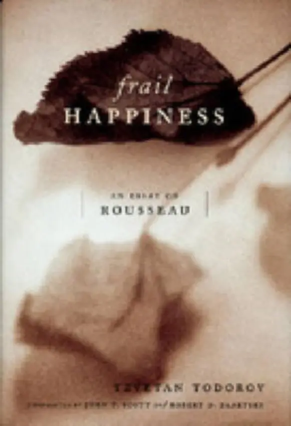 Frail Happiness - Todorov, Tzvetan