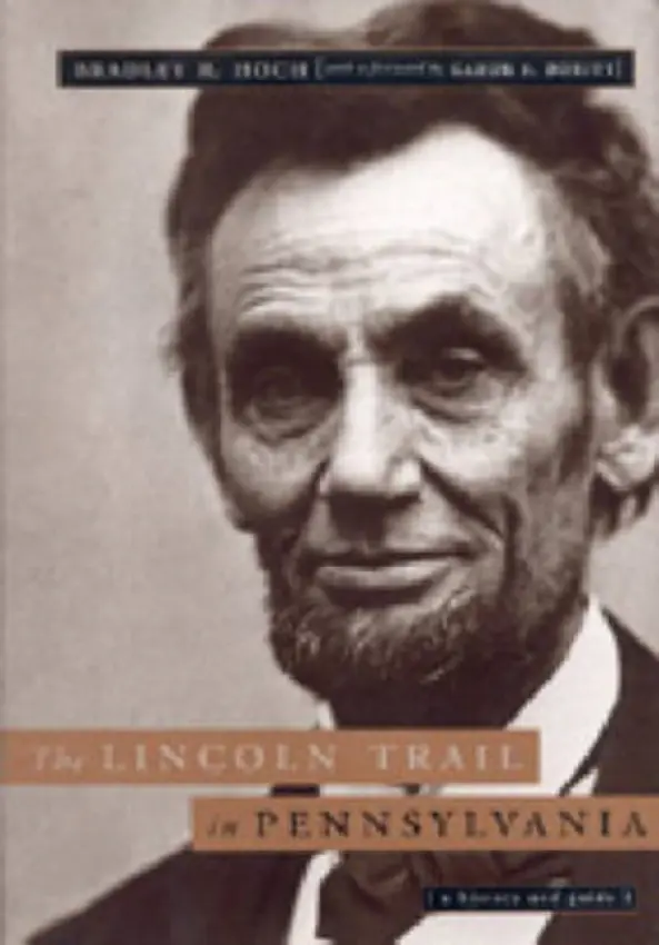 Lincoln Trail in Pennsylvania - Hoch, Bradley R.