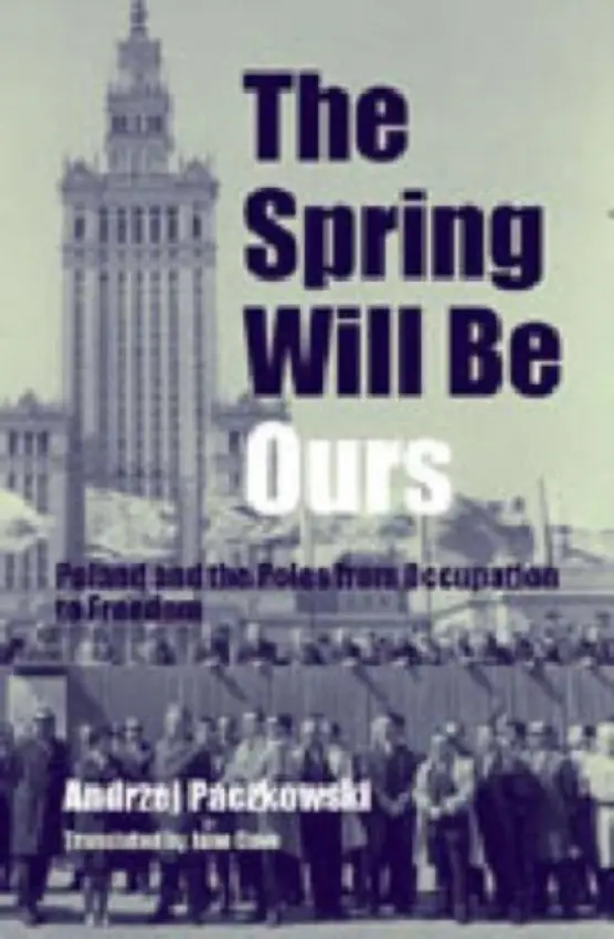 Spring Will Be Ours - Paczkowski, Andrzej